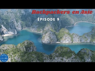 Backpackers en Asie. Des joyaux du Vietnam. Episode 9