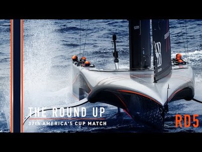 The Round Up | 37th America's Cup RD5